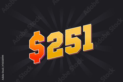 251 Dollar American Money vector text symbol. $251 USD United States Dollar stock vector