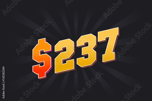 237 Dollar American Money vector text symbol. $237 USD United States Dollar stock vector