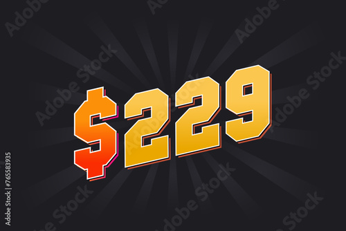 229 Dollar American Money vector text symbol. $229 USD United States Dollar stock vector