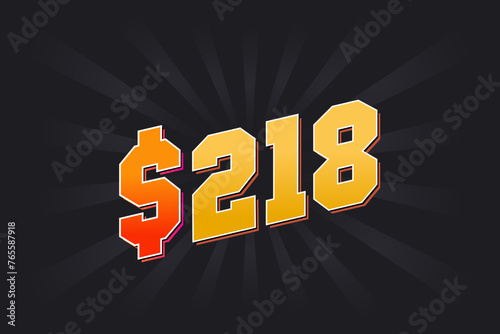 218 Dollar American Money vector text symbol. $218 USD United States Dollar stock vector