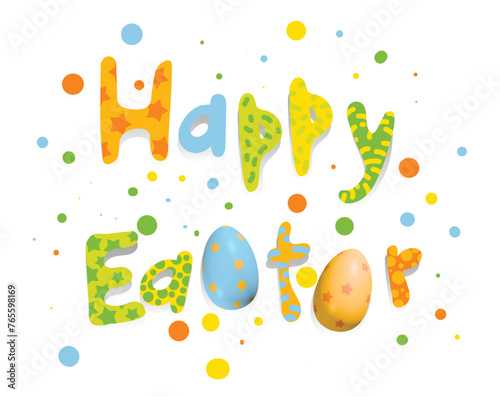 Vector poster with a bright inscription on a white background. Illustration with congratulations on Happy Easter and bright eggs.