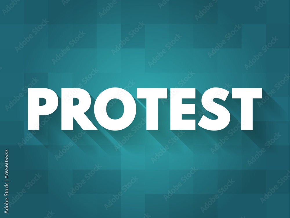 Protest - a statement or action expressing disapproval of or objection to something, text concept background - obrazy, fototapety, plakaty 