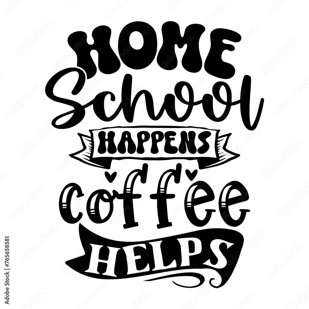 Homeschool Happens Coffee Helps Homeschool Happens Coffee Helps