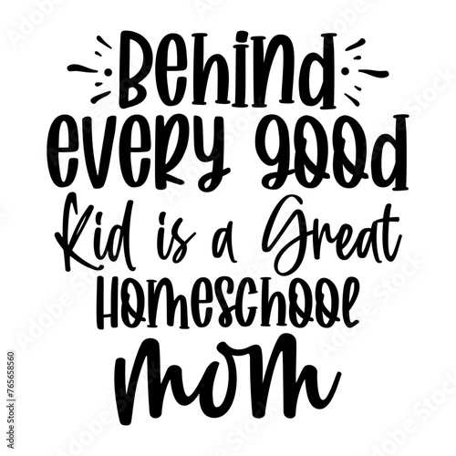 Behind Every Good Kid is a Great Homeschool mom