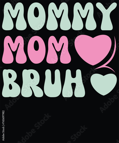 Mama mommy mom bruh t shirt design