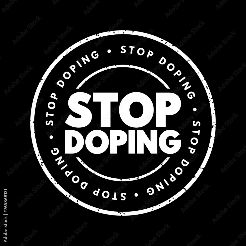 Stop Doping - the cessation or prevention of the use of performance-enhancing drugs (PEDs) or substances in sports, text concept stamp