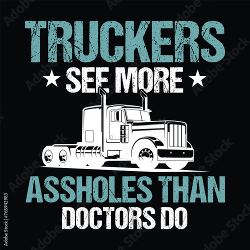 truckers see more assholes than doctors do