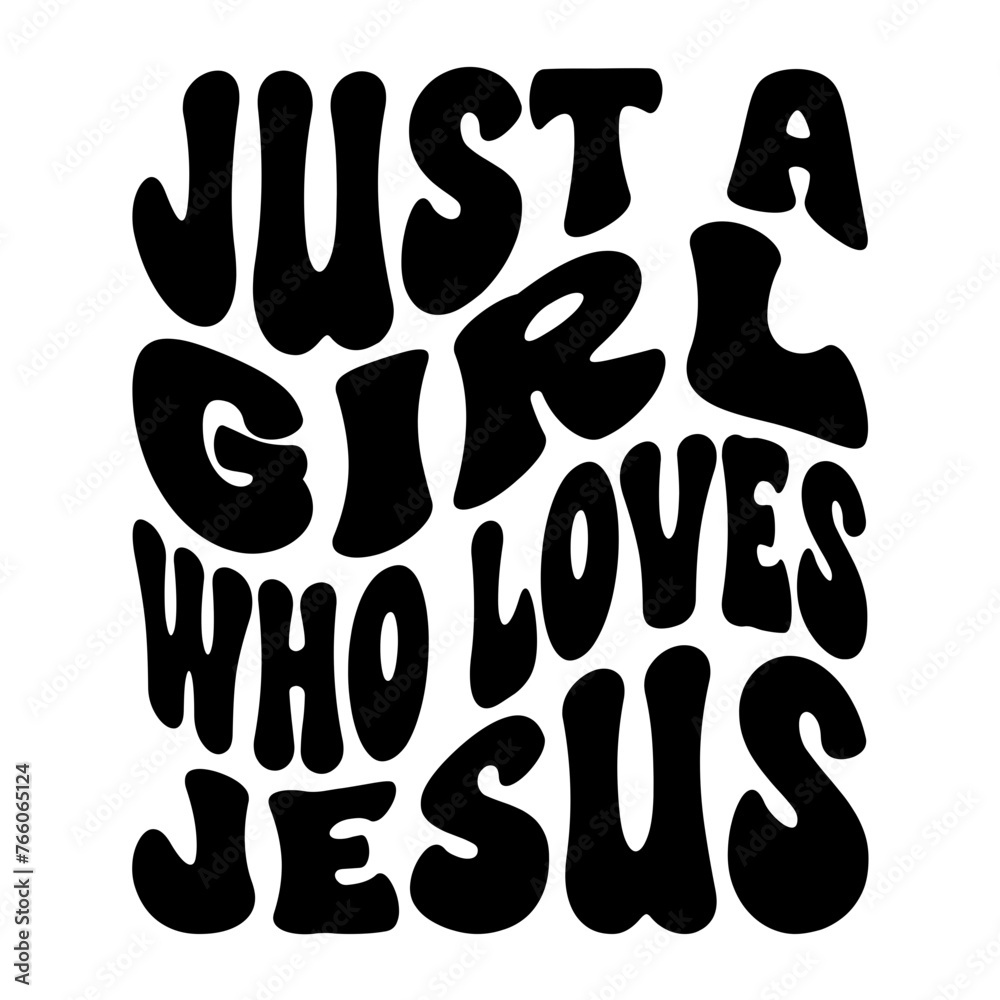 Just a Girl Who Loves Jesus Just a Girl Who Loves Jesus