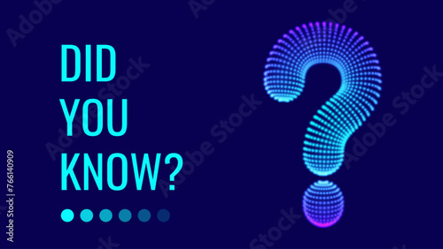 Did You Know Sign. 3D Question Mark Particles Mesh Grid. Ask Symbol. Help Support, FAQ Problem Symbol, Think Education Concept. Vector Illustration.