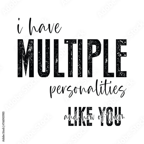 I Have Multiple Personalities, and how of them like you