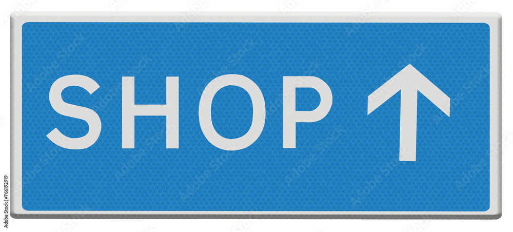 Road sign . Directions to Shop. Straight ahead. . Road sign . Directions to Shop. Straight ahead. .