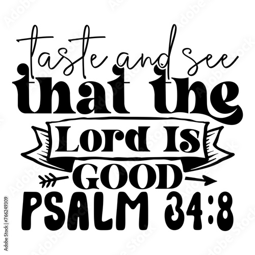 Taste and See That the Lord is Good Psalm