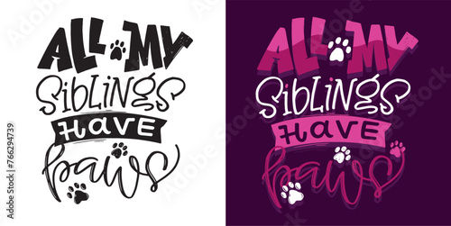 Funny lettering quote about paws. Pet lover postcard. Lettering t-shirt design  100  vector.