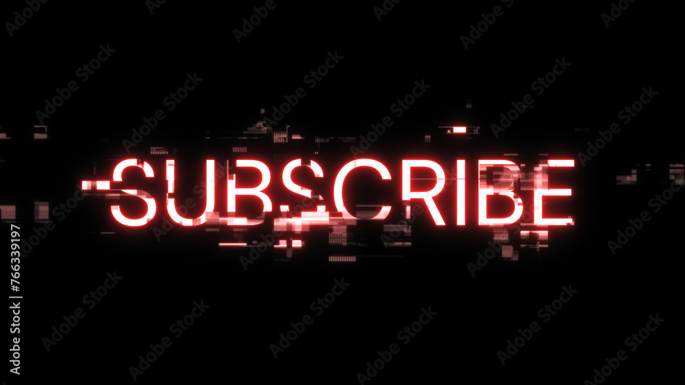 3D rendering subscribe text with screen effects of technological glitches 3D rendering subscribe text with screen effects of technological glitches