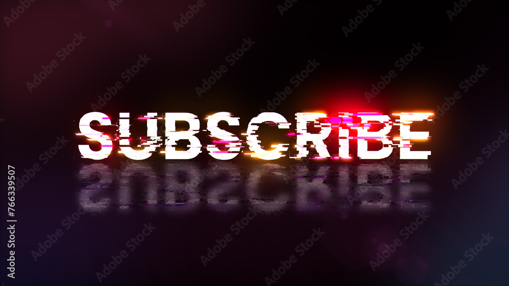3D rendering subscribe text with screen effects of technological glitches 3D rendering subscribe text with screen effects of technological glitches