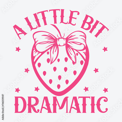 A Little Bit Dramatic Retro design t shirt vector illustration