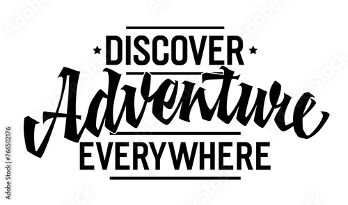 Discover Adventure Everywhere, adventurous lettering design. Isolated typography template with captivating script. Ideal for adventure enthusiasts, perfect for web, print, fashion applications