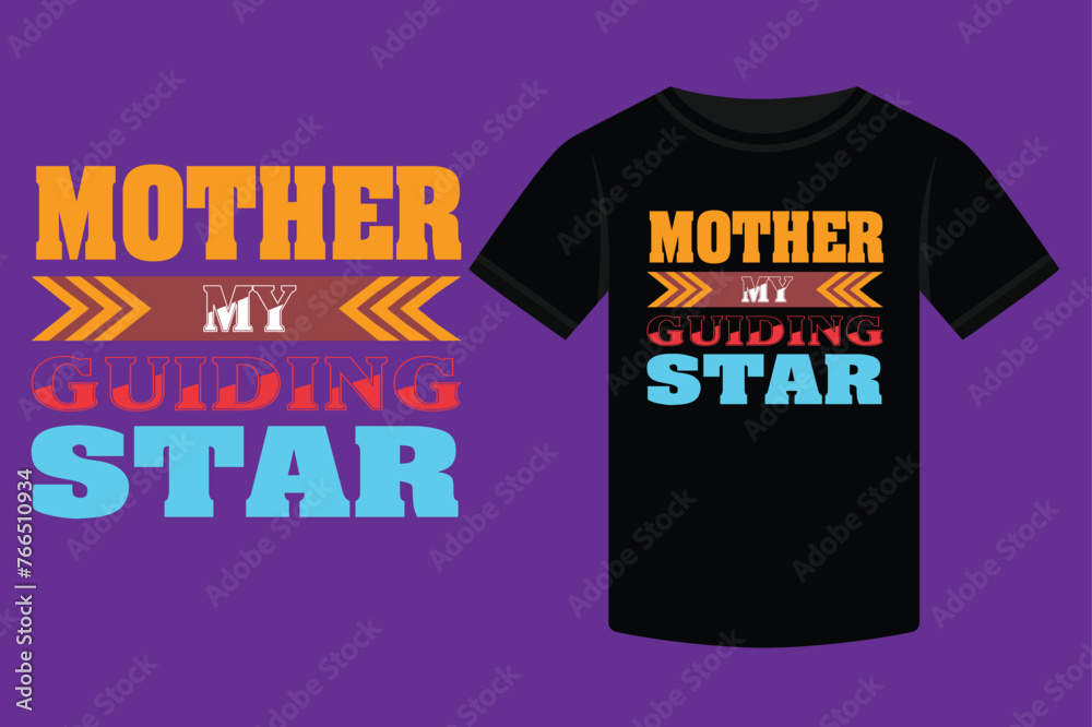 Mother's Day Mother My Guiding Star t-shirt design Mother's Day Mother My Guiding Star t-shirt design