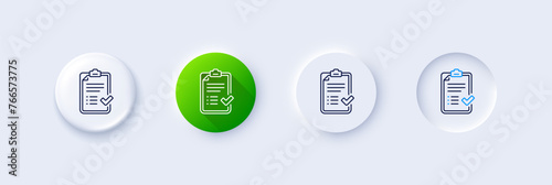 Approved checklist line icon. Neumorphic, Green gradient, 3d pin buttons. Accepted or confirmed sign. Report symbol. Line icons. Neumorphic buttons with outline signs. Vector