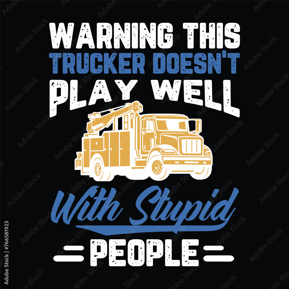 warning this trucker doesn't play well with stupid people