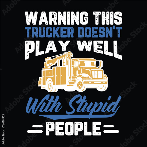 warning this trucker doesn't play well with stupid people