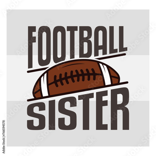 Football Sister Svg  American Football Svg T-shirt Design  Football Silhouette  Rugby Ball Svg  Sports Ball Svg  Football Quotes Svg 