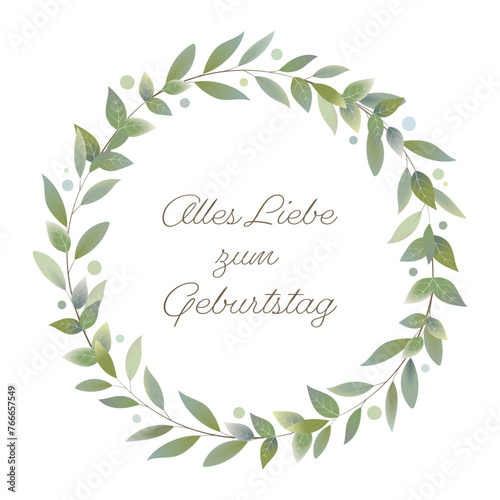 Alles Liebe zum Geburtstag - Schriftzug in deutscher Sprache. Gru  karte mit einem Bl  tterkranz.