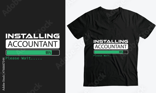 installing Accountant please wait ,Accountant Gift funny T-Shirt t-shirt