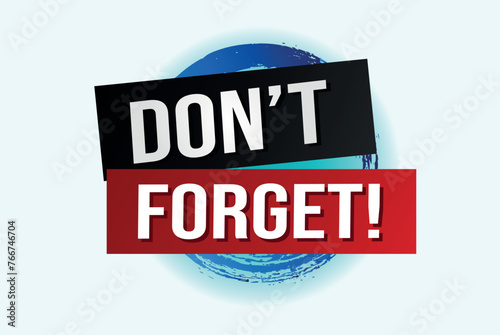 don't forget poster banner graphic design icon logo sign symbol social media website coupon

 photo