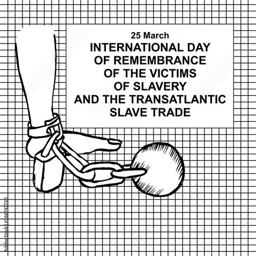 INTERNATIONAL DAY
OF REMEMBRANCE
OF THE VICTIMS
OF SLAVERY
AND THE TRANSATLANTIC
SLAVE TRADE, Poster and Banner