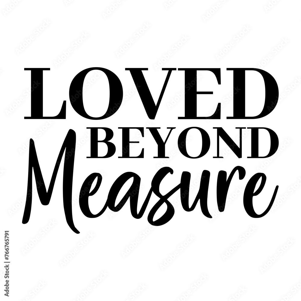 Loved Beyond Measure Loved Beyond Measure