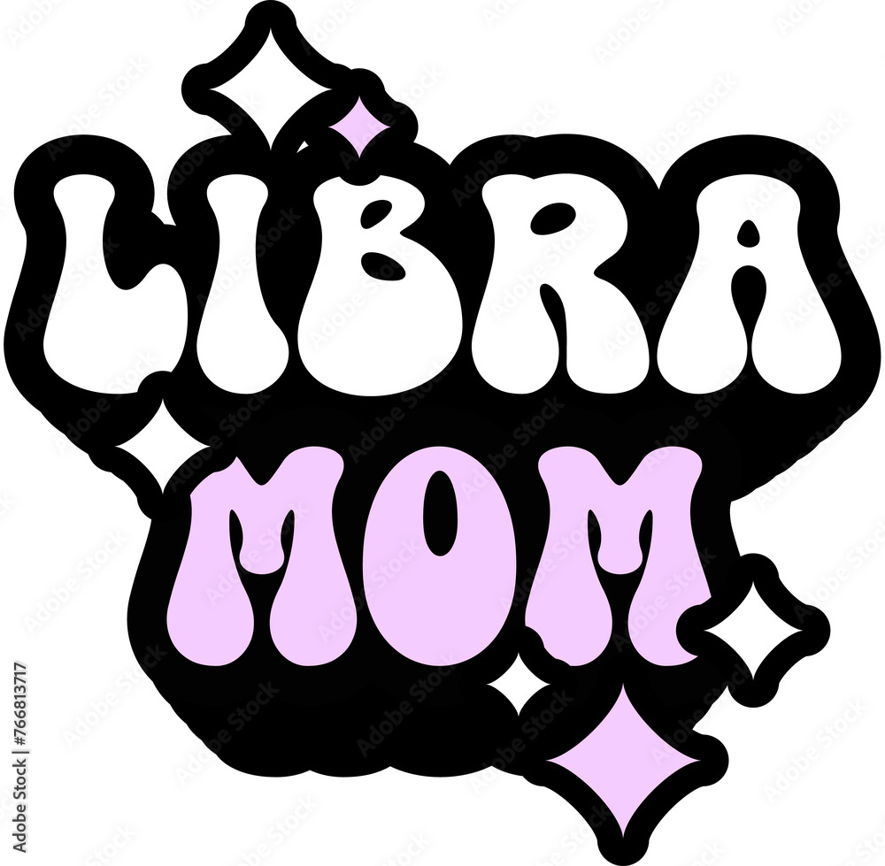 Libra Mom Sticker On Cute Style Design For Sticker, T-Shirt, Mug, Hoodie, Poster & For Any Merchandise Printing On Transparent Background Libra Mom Sticker On Cute Style Design For Sticker, T-Shirt, Mug, Hoodie, Poster & For Any Merchandise Printing On Transparent Background