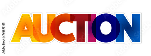 Auction is a process of buying and selling goods or services by offering them up for bids, taking bids, and then selling the item to the highest bidder, colourful text concept background
