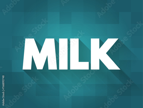Milk is a white liquid food produced by the mammary glands of mammals, text concept background