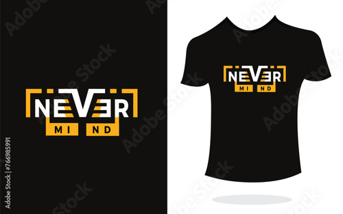 Foto Never mind inspirational t shirt print typography modern style