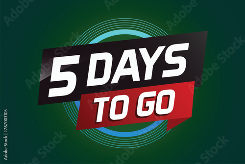 5 days to go word concept vector illustration with ribbon and 3d style for use landing page, template, ui, web, mobile app, poster, banner, flyer, background, gift card, coupon

