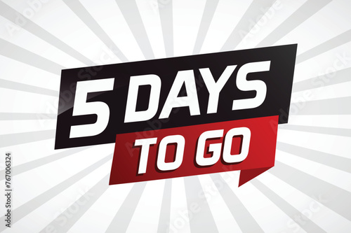 5 days to go word concept vector illustration with ribbon and 3d style for use landing page, template, ui, web, mobile app, poster, banner, flyer, background, gift card, coupon

