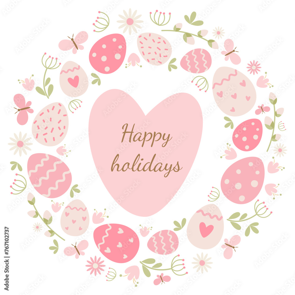 Easter card with heart, flowers, leaves, eggs on a white background. Round ornament. Ideal for holiday design. Vector.