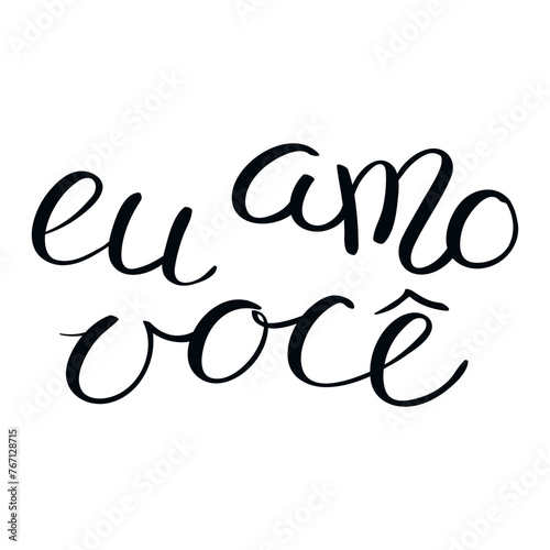 Eu amo voce, I love you in Portuguese, handwritten typography, hand lettering. Hand drawn vector illustration, isolated text, quote. Mothers, Fathers, Valentines day design, card, banner element.