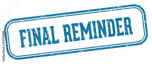 final reminder stamp. final reminder rectangular stamp on white background