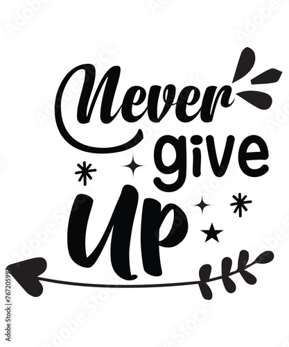 Never give up svg T-shirt design
