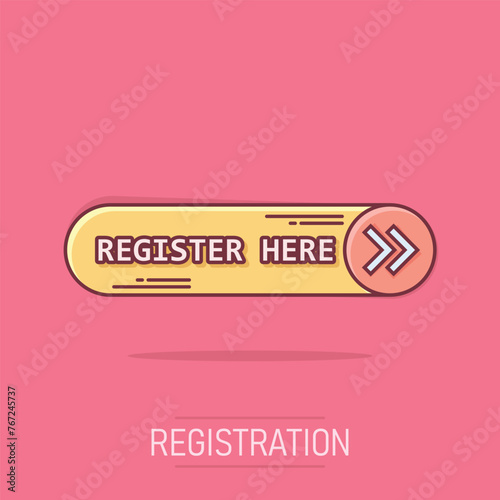 Register now icon in comic style. Registration cartoon vector illustration on isolated background. Member notification splash effect sign business concept.