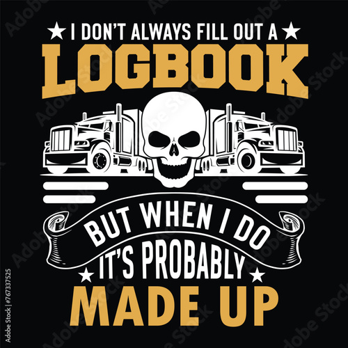 i don't always fill out a logbook but when i do it's probably made up
