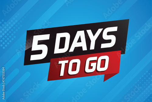 5 days to go word concept vector illustration with ribbon and 3d style for use landing page, template, ui, web, mobile app, poster, banner, flyer, background, gift card, coupon

