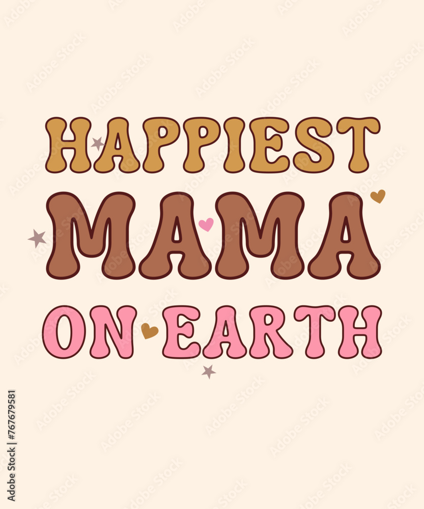 Happiest mama om earath t-shirt , stickers, desing, happy mother’s day design