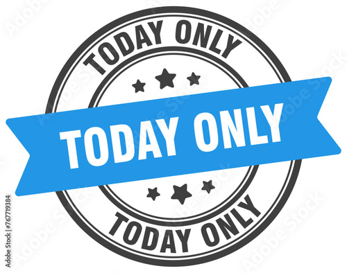 today only stamp. today only label on transparent background. round sign
