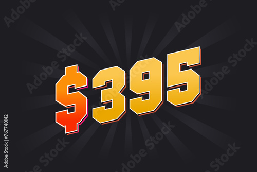 395 Dollar American Money vector text symbol. $395 USD United States Dollar stock vector
