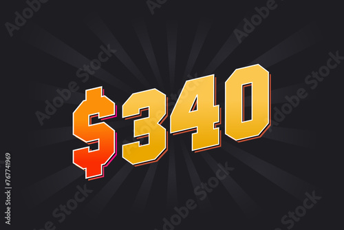 340 Dollar American Money vector text symbol. $340 USD United States Dollar stock vector