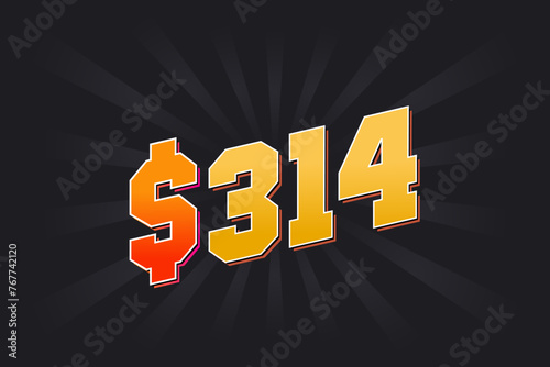 314 Dollar American Money vector text symbol. $314 USD United States Dollar stock vector