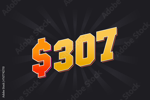 307 Dollar American Money vector text symbol. $307 USD United States Dollar stock vector